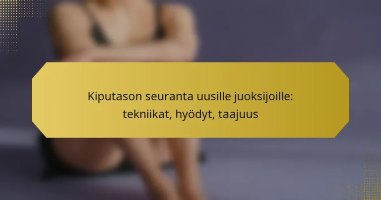 Kiputason seuranta uusille juoksijoille: tekniikat, hyödyt, taajuus