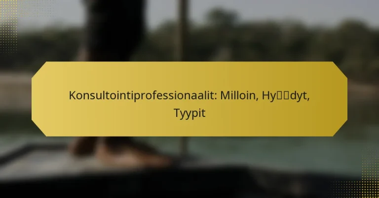 Konsultointiprofessionaalit: Milloin, Hyödyt, Tyypit