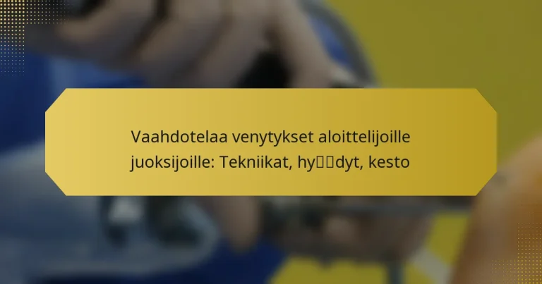 Vaahdotelaa venytykset aloittelijoille juoksijoille: Tekniikat, hyödyt, kesto