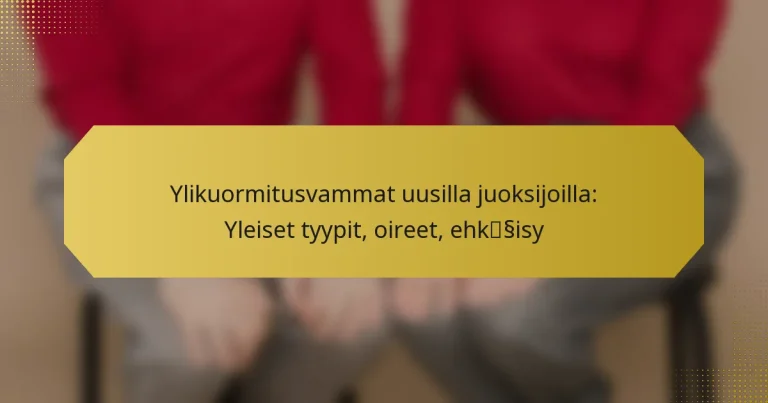 Ylikuormitusvammat uusilla juoksijoilla: Yleiset tyypit, oireet, ehkäisy