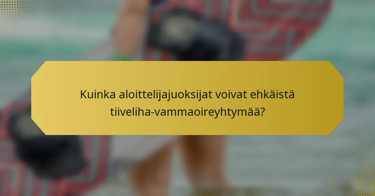 Kuinka aloittelijajuoksijat voivat ehkäistä tiiveliha-vammaoireyhtymää?