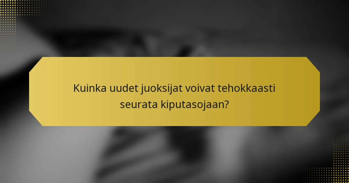 Kuinka uudet juoksijat voivat tehokkaasti seurata kiputasojaan?