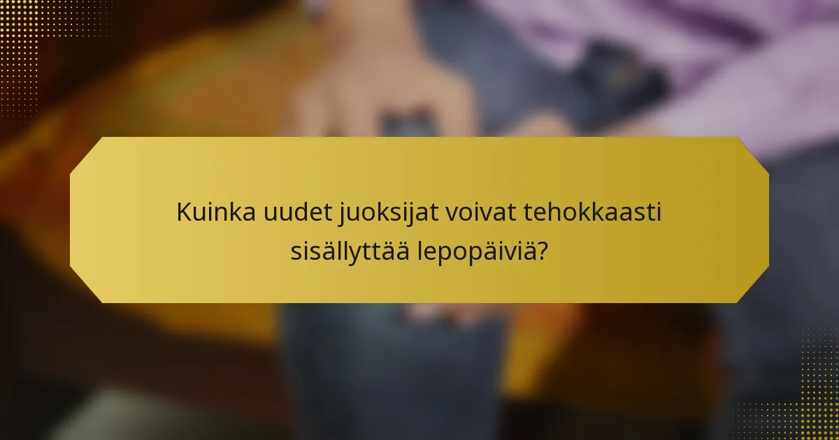 Kuinka uudet juoksijat voivat tehokkaasti sisällyttää lepopäiviä?