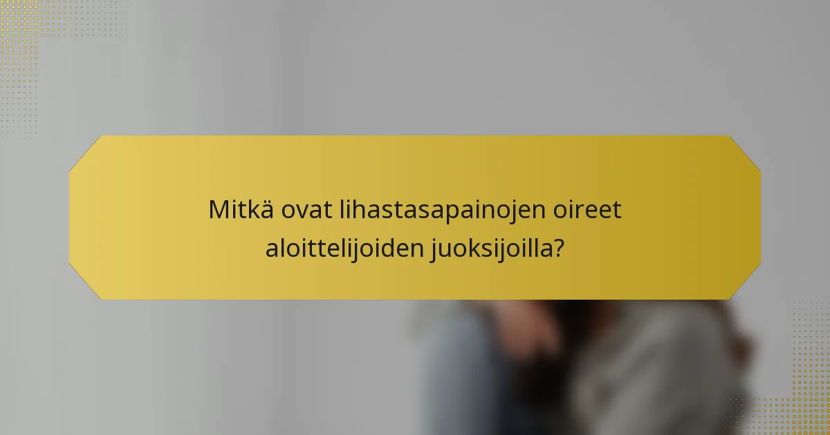 Mitkä ovat lihastasapainojen oireet aloittelijoiden juoksijoilla?