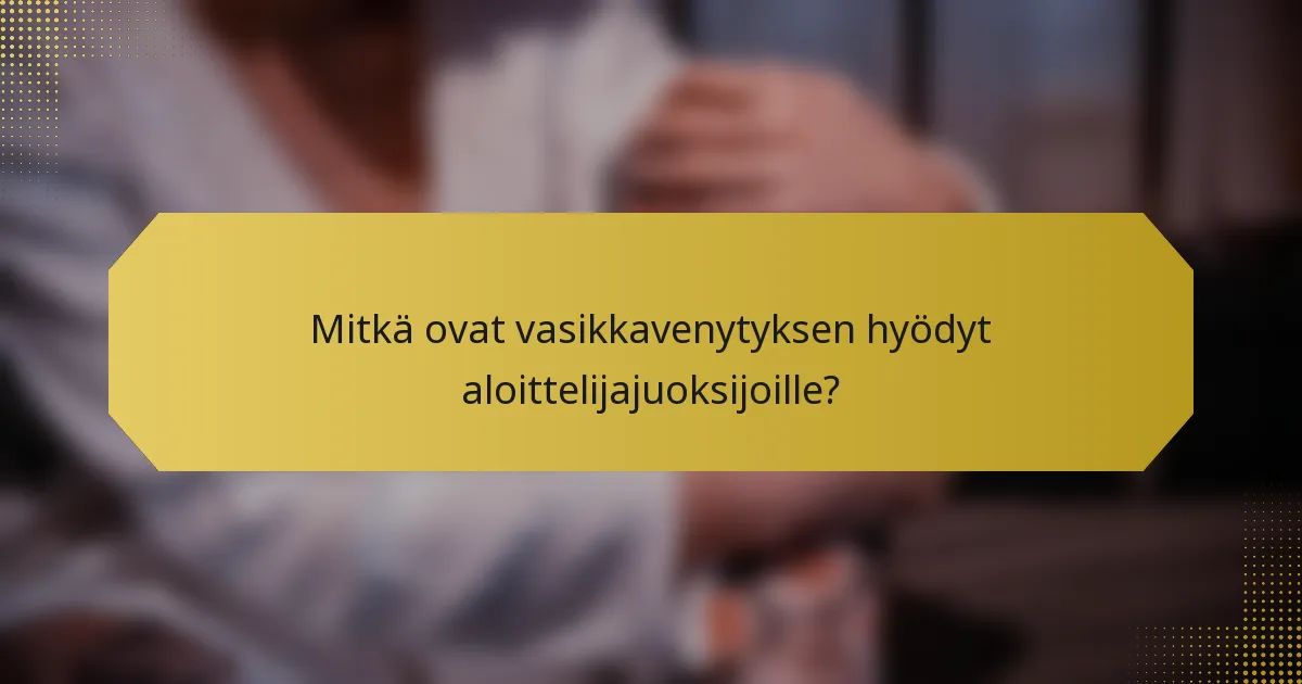 Mitkä ovat vasikkavenytyksen hyödyt aloittelijajuoksijoille?